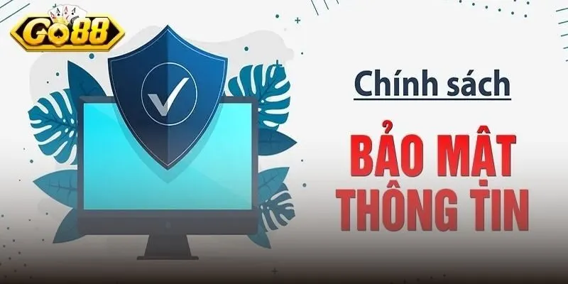 Mục đích thiết lập chính sách bảo mật Go88 Mục đích thiết lập chính sách bảo mật Go88